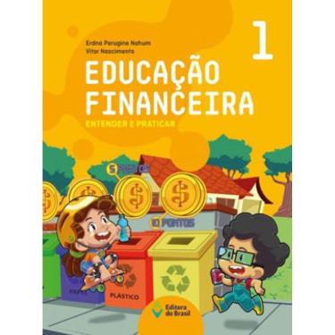 Imagem de Educação Financeira : Entender E Praticar 1 - Ensino Fundamental I - Vol. 1