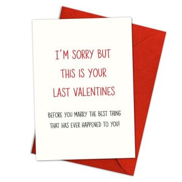 Imagem de Cartão engraçado de Dia dos Namorados – "I'm Sorry But This Is Your Last Valentines Before You Marry the Best Thing That Has Ever Happened to You" – Cartão de humor de noivado romântico – Individual