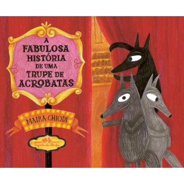 Imagem de Livro - A fabulosa história de uma trupe de acrobatas