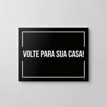 Imagem de Placa Acm Volte Para Sua Casa 18X23 - Sinalizo