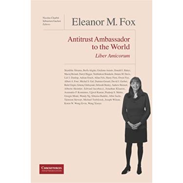 Imagem de Eleanor M. Fox Liber Amicorum: Antitrust Ambassador to the world