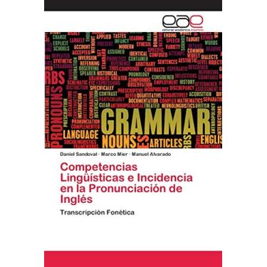Imagem de Competencias Lingüísticas e Incidencia en la Pronunciación de Inglés: Transcripción Fonética
