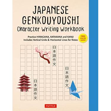 Imagem de Japanese Genkouyoushi Character Writing Workbook: Practice Hiragana, Katakana and Kanji - Includes Vertical Grids and Horizontal Lines for Notes (Companion Online Audio)