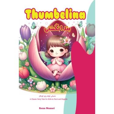 Imagem de Thumbelina: A Classic Fairy Tale for Kids in Farsi and English