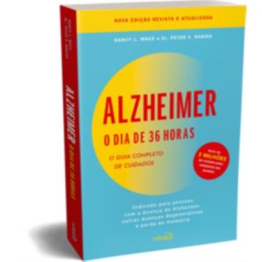 Imagem de Alzheimer: O Dia De 36 Horas: O Guia Completo De Cuidados: Indicado Pa