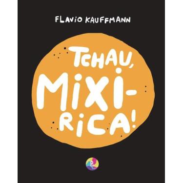 Imagem de Livro - Tchau, mixirica! Versão em braille