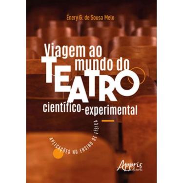 Imagem de Viagem Ao Mundo Do Teatro Científico-Experimental: Aplicações No Ensino De Física