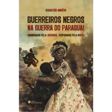 Imagem de Guerreiros Negros Na Guerra Do Paraguai