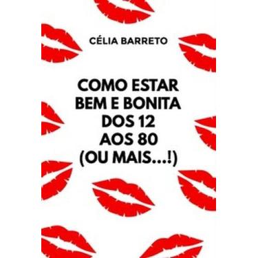 Imagem de Como estar bem e bonita dos 12 aos 80 (ou mais...!) - SCORTECCI _ EDIT