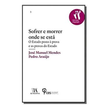 Imagem de Sofrer e Morrer Onde se Está - O Estado Posto à Prova e as Provas do E