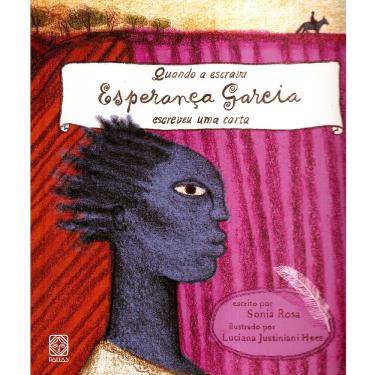 Imagem de Livro - Quando a Escrava Esperança Garcia Escreveu uma Carta - Sonia Rosa