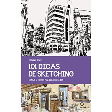 Imagem de 101 dicas de Sketching: Técnicas e truques para desenhar na rua