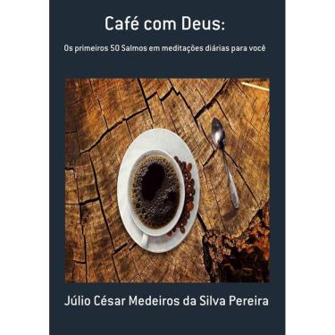 Imagem de Cafe Com Deus: Os Primeiros 50 Salmos Em Meditacoes Diarias Para Voce