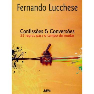 Imagem de Confissões E Conversões - 25 Regras Para O Tempo De Mudar