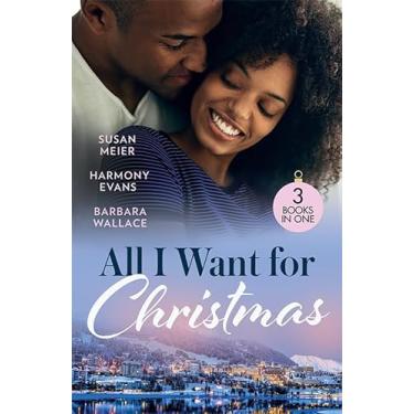 Imagem de All I Want For Christmas: Cinderella's Billion-Dollar Christmas (The Missing Manhattan Heirs) / Winning Her Holiday Love / Christmas with Her Millionaire Boss