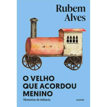 Imagem de O velho que acordou menino: Nova edição (Biblioteca Rubem Alves)