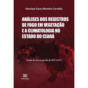 Imagem de Análises dos registros de fogo em vegetação e a climatologia no Estado do Ceará - Português