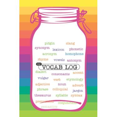 Imagem de MY VOCAB LOG Book; 2 columns vocabulary notebook, total 240 pages, dimension 6x9 inches. Rainbow color cover design.: Learn and record new word and their definitions.