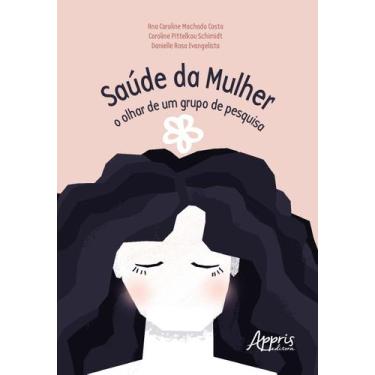 Imagem de Livro - Saúde da mulher: o olhar de um grupo de pesquisa