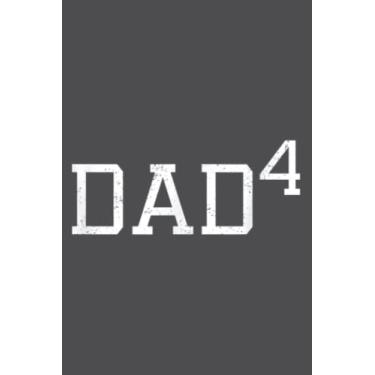 Imagem de Dad 4 - Funny Father of Four Outfit Dad Four Kids: Study Notebook, 6 x 9 inches, 120 pages