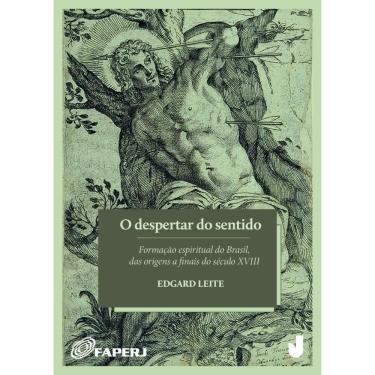 Imagem de O despertar do sentido: Formação espiritual do Brasil, das origens a finais do século XVIII