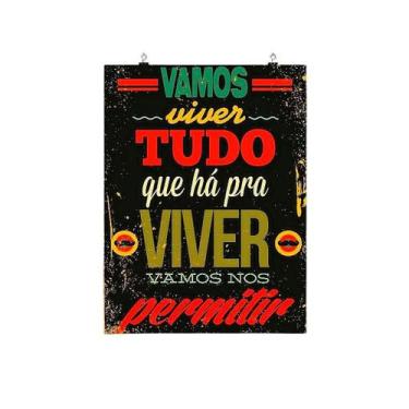 Imagem de Placa Decorativa Frase Vamos Viver Tudo Que Há Pra Viver - Nerdecs