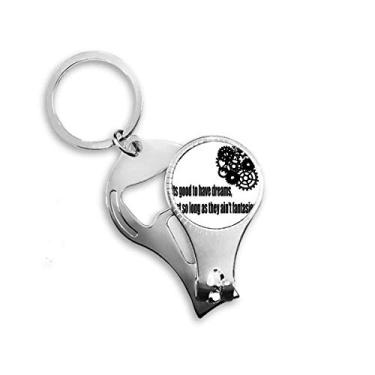 Imagem de Dream and Reality Quote Art Déco Presente Moda Alicate de unha Chaveiro Abridor de Garrafas Cortador