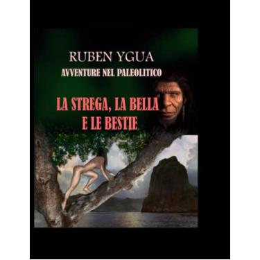 Imagem de La Strega, La Bella E Le Bestie: Avventure Nel Paleolitico