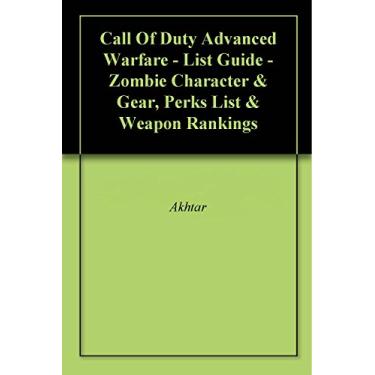 Imagem de Call Of Duty Advanced Warfare - List Guide - Zombie Character & Gear, Perks List & Weapon Rankings (English Edition)