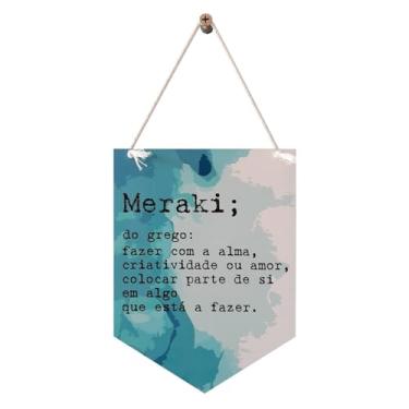 Imagem de Flâmula Decorativa em Mdf 3mm com Estampa - Significado da Palavra Meraki Tamanho:28X14,5 CM;Cor:Colorido