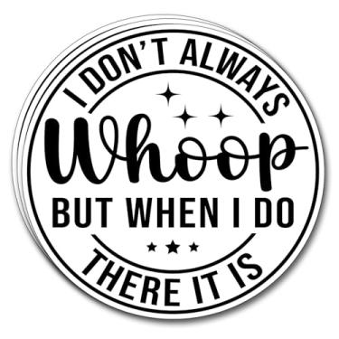 Imagem de (3 peças) I Don't Always Whoop But When I Do There It Is Adesivo Engraçado Ditados Motivacionais Decalques Decoram Livros Laptop Telefone Garrafas de Água Kindles Tumbler Adesivos de Vinil Impermeável