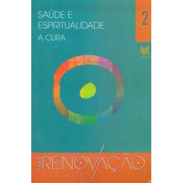 Imagem de Saúde e Espiritualidade - A Cura - Série Renovação - Vol.02 - ROSACRUZ