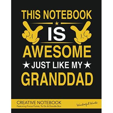 Imagem de This Notebook is awesome - Just like my Granddad - Creative Notebook Featuring Focus Points, To Do & Doodle - Wonderful Words: A Beautiful ... Notes, Focus Points, To Do & Doodles
