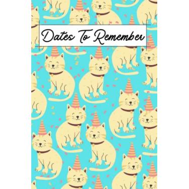 Imagem de Dates To Remember: Notebook For Recording Birthday Reminder, Anniversary Important Dates Recorder Special Occasions 6'9'' Perpetual Calendar Notebook ... Sections (Party Cat Pale Blue Cover Design)