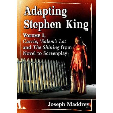 Imagem de Adapting Stephen King: Volume 1, Carrie, 'Salem's Lot and the Shining from Novel to Screenplay