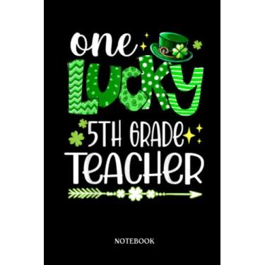Imagem de Teacher Notebook: Leopard Shamrock One Lucky 5Th Grade Teacher St Patricks Day | Journal Or Planner For Teacher Gift: A Great For Teacher Appreciation ... You | Inspirational Notebooks For Teacher.