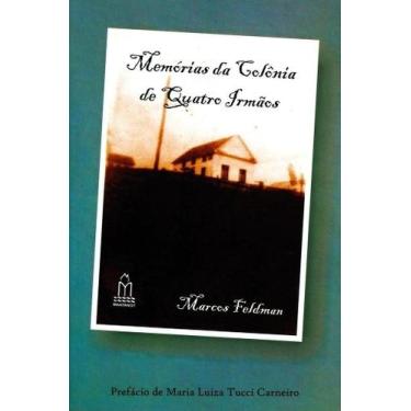 Imagem de LIvro MEMÓRIAS DA COLÔNIA DE QUATRO IRMÃOS  a história da colonização 