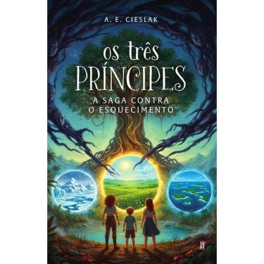 Imagem de Os Três Príncipes: a saga contra o esquecimento