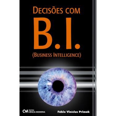 Imagem de Livro - Decisões com B.I.: Business Intelligence - Fábio Vinícius Primak