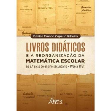 Imagem de Livros Didáticos E A Reorganização Da Matemática Escolar No 2º Ciclo Do Ensino Secundário – 1936 A 1