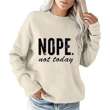 Imagem de Moletom feminino Nope Not Today, gola redonda, letras, estampado, manga comprida, camiseta feminina, Fnw0001-cáqui, M