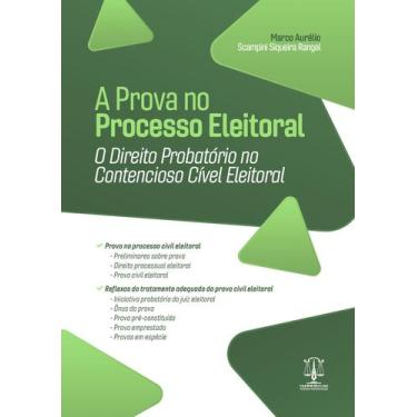 Imagem de A prova no processo eleitoral: o direito probatório no contencioso cív