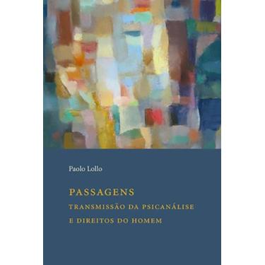 Imagem de Passagens: Transmissão da psicanálise e direitos do homem - transmissã