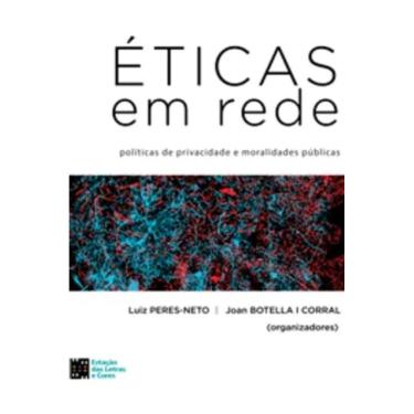 Imagem de Éticas em rede - Políticas de privacidade e moralidades públicas