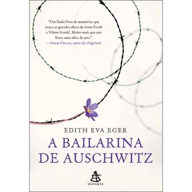 Imagem de A Bailarina de Auschwitz Edith Eva Eger