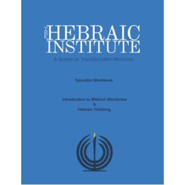 Imagem de The Hebraic Institute: Talmidim Workbook: Intro to Biblical and Hebraic Thinking