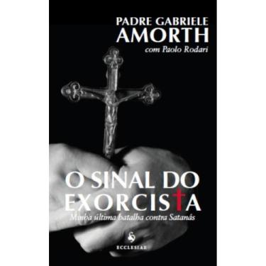 Imagem de O Sinal Do Exorcista (Pe. Gabriele Amorth)