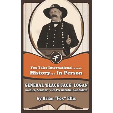 Imagem de General 'Black Jack' Logan: Soldier & Senator: 4