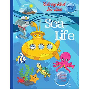 Imagem de Sea Life Coloring Book For Kids: Super Fun Marine Animals To Color for Kids Ages 4-8 Amazing Coloring Pages of Sea Creatures / Coloring and Activity Book for Kids