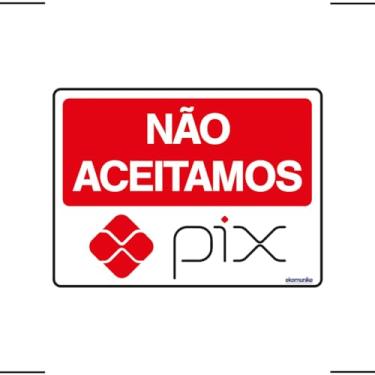 Imagem de Placa De Sinalização Não Aceitamos Pix 20x15 Ekomunike - P-32/4 F9e